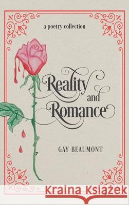 Reality and Romance Gay Beaumont Tina Barkhouse 9781038340207 FriesenPress