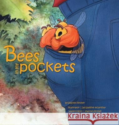 Bees In My Pockets Joanne Ferster Jacqueline McArthur 9781038340894 FriesenPress
