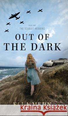 Out of the Dark Ella Mehn 9781038342171 FriesenPress