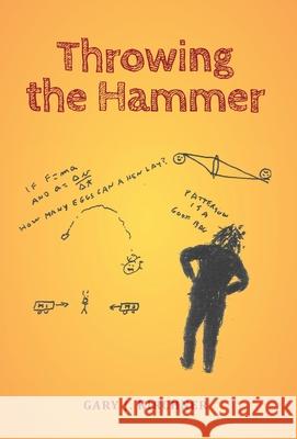 Throwing the Hammer Gary J. Kirchner 9781038344120