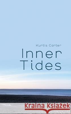 Inner Tides Kurtis Carter 9781038345226 FriesenPress