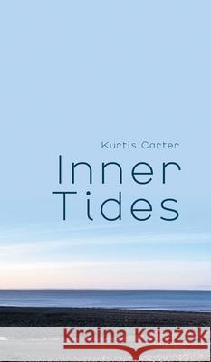 Inner Tides Kurtis Carter 9781038345233 FriesenPress