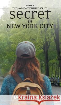 Secret In New York City Daniel J. DeMers 9781038345806 FriesenPress