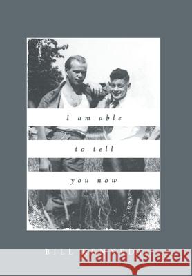 I Am Able to Tell You Now Bill Kennedy 9781038345981