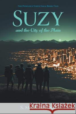 Suzy and the City of the Plain S. M. Dunning J. E. Corbett 9781038346452 FriesenPress