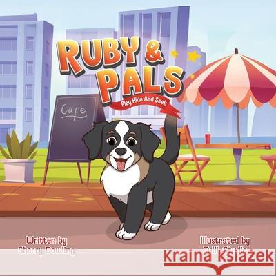 Ruby & Pals Play Hide and Seek Sherry Dowling Tullipstudio 9781038347176