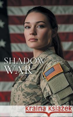 Shadow War Cynthia M. Nikolai 9781038347725 FriesenPress
