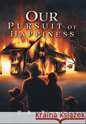 Our Pursuit of Happiness T. R. Biggar J. E. Corbett 9781038348098 FriesenPress