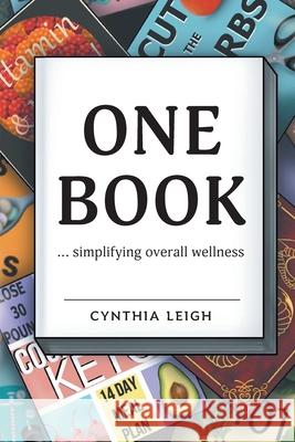 One Book: ... simplifying overall wellness Cynthia Leigh Carly Thibert 9781038348500 FriesenPress