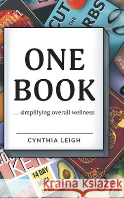 One Book: ... simplifying overall wellness Cynthia Leigh Carly Thibert 9781038348517 FriesenPress