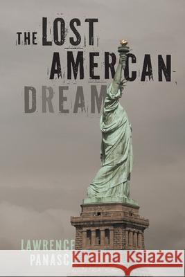 The Lost American Dream Lawrence Panasci 9781038348982 FriesenPress