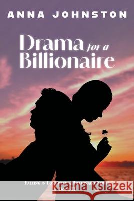 Drama for a Billionaire Anna Johnston Michelle Barber 9781038350954 FriesenPress