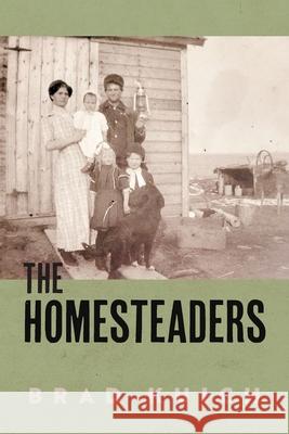 The Homesteaders Brad Kuich 9781038351043