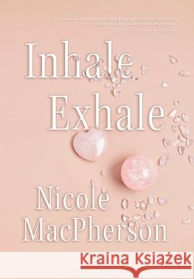 Inhale Exhale Nicole MacPherson 9781038351708 FriesenPress