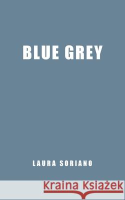 Blue Grey Laura Soriano 9781038351753