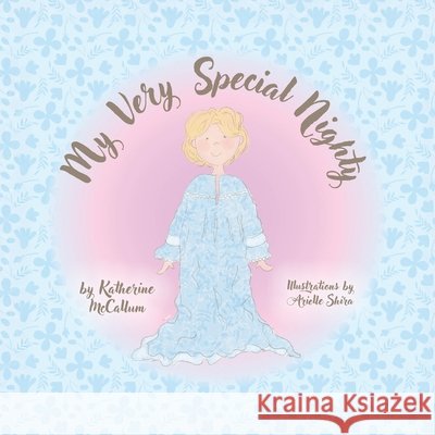 My Very Special Nighty Katherine McCallum Arielle Shira 9781038356062