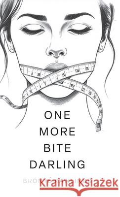 One More Bite Darling Bront? Rawlings 9781038356895 FriesenPress