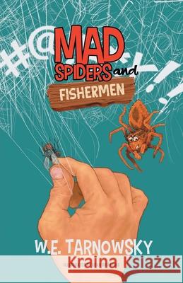 Mad Spiders and Fishermen W. E. Tarnowsky Dean Griffiths 9781038358738