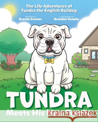 Tundra Meets His New Family Brandy Kramer Brandon Koepke 9781038359728 FriesenPress