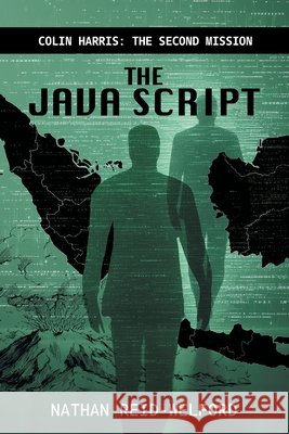 The Java Script Reid-Welford, Nathan 9781038362599 FriesenPress
