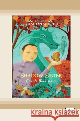 Dragonkeeper 5: Shadow Sister (Dyslexia-Friendly Edition) Carole Wilkinson 9781038708953