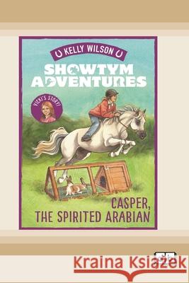 Showtym Adventures 3: Casper, the Spirited Arabian (Dyslexia-Friendly Edition) Kelly Wilson 9781038709080