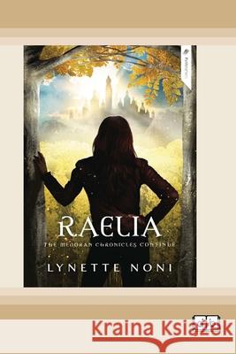 Raelia: Book 2 of The Medoran Chronicles (Dyslexia-Friendly Edition) Lynette Noni 9781038709127 Dyslexic Books