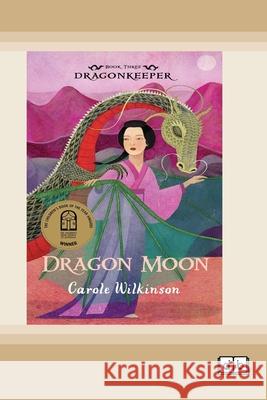 Dragonkeeper 3: Dragon Moon (Dyslexia-Friendly Edition) Carole Wilkinson 9781038709226