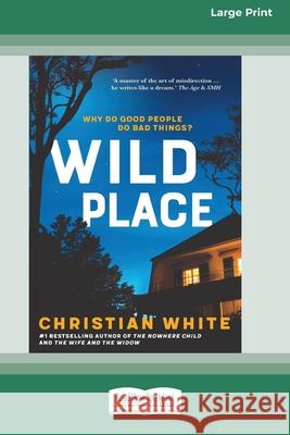 Wild Place (Large Print 16 Pt Edition) Christian White 9781038721549