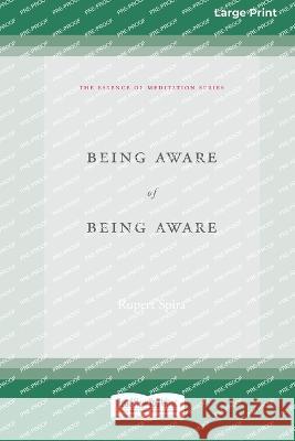 Being Aware of Being Aware (Large Print 16 Pt Edition) Rupert Spira 9781038721563