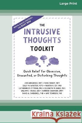 The Intrusive Thoughts Toolkit: Quick Relief for Obsessive, Unwanted, or Disturbing Thoughts (16pt Large Print Edition) Jon Hershfield 9781038730664