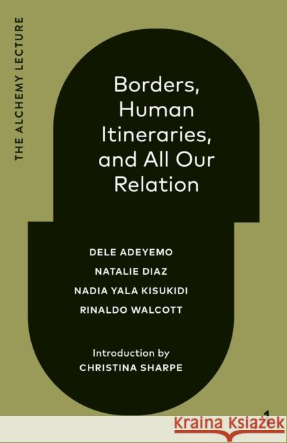 Borders, Human Itineraries, and All Our Relation Nadia Yala Kisukidi 9781039009110