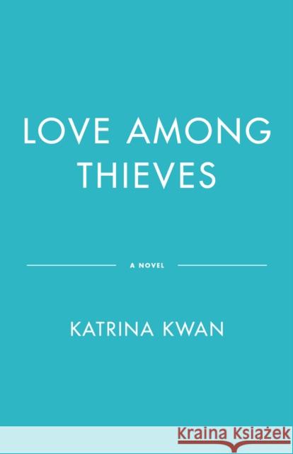 Love Among Thieves Katrina Kwan 9781039014107