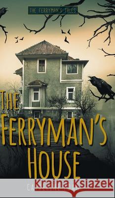 The Ferryman's House Catherine Poag 9781039100138 FriesenPress
