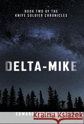 Delta-Mike Edward Black 9781039100671 FriesenPress