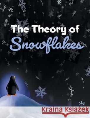 The Theory of Snowflakes Donna Borsellino Christopher Francis Heather Borsellino 9781039101098