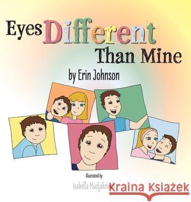 Eyes Different Than Mine Erin Johnson Isabella Muzljakovich 9781039105478 FriesenPress