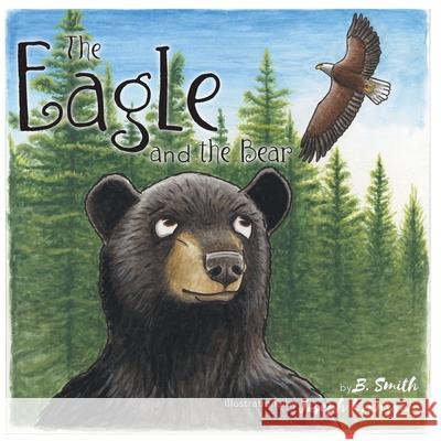 The Eagle and the Bear B Smith, Joseph Koensgen 9781039105584 FriesenPress