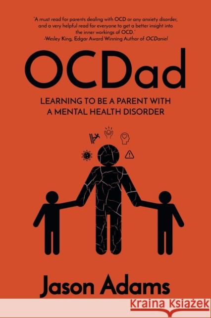 OCDad: Learning to Be a Parent With a Mental Health Disorder Jason Adams 9781039109544