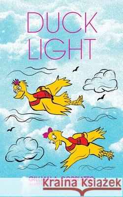 Duck Light Gillian A. Corsiatto Jock MacKenzie Alison Forsberg 9781039109605