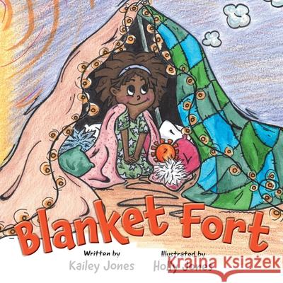 Blanket Fort Kailey Jones Holly Jones 9781039110205