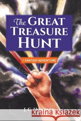 The Great Treasure Hunt: A Fantasy Adventure J. C. Hoadley Judy Hilgemann 9781039112216 FriesenPress