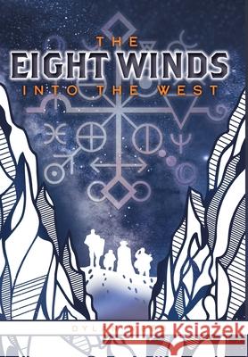 The Eight Winds: Into The West Dylan Webb Lynsey Griswold 9781039113787 FriesenPress