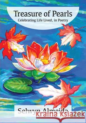 Treasure of Pearls: Celebrating Life Lived, in Poetry Selwyn Almeida Pallavi Bhatia -. Mumbai 9781039114319
