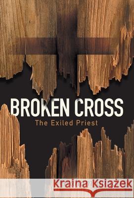 Broken Cross: The Exiled Priest Graham Baugh Bobbi Beatty 9781039114531