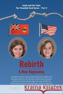 Rebirth: A New Beginning James Alan Anderson 9781039115033