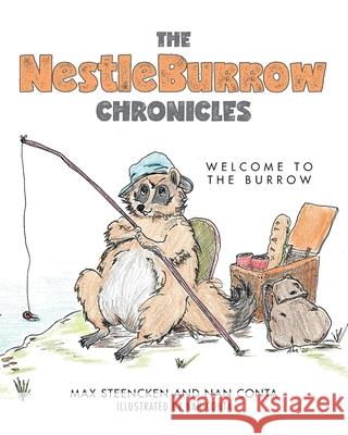 The NestleBurrow Chronicles: Welcome to the Burrow Nan Conta Max Steencken 9781039117068 FriesenPress