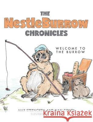 The NestleBurrow Chronicles: Welcome to the Burrow Max Steencken Nan Conta 9781039117075 FriesenPress