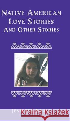 Native American Love Stories and Other Stories Jennifer Sault 9781039118249 FriesenPress