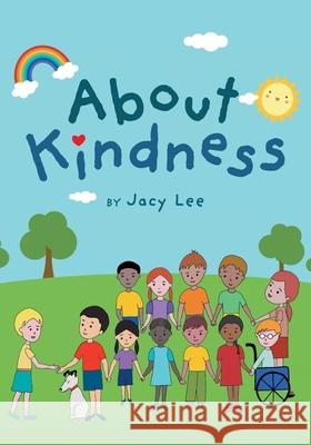 About Kindness Jacy Lee 9781039119406 FriesenPress